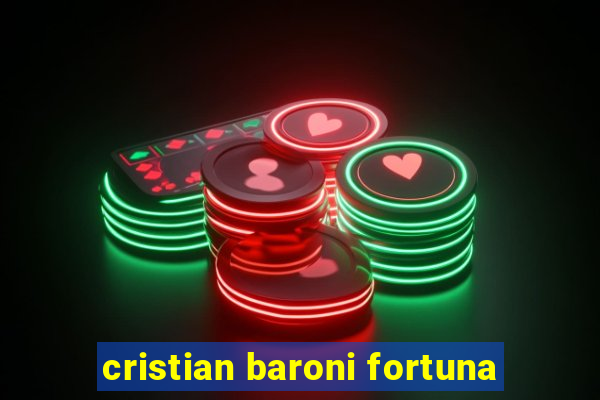 cristian baroni fortuna